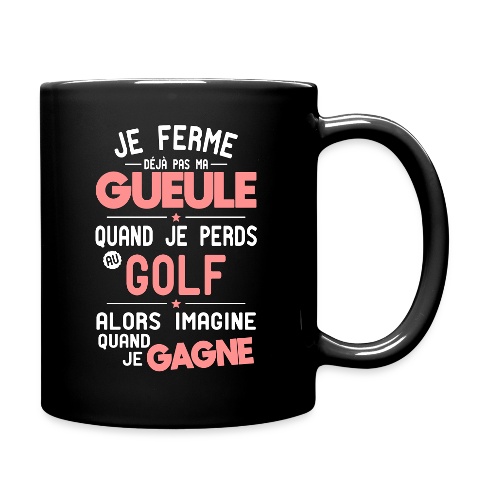 Mug uni - Je ferme pas ma gueule quand je perds au golf - noir