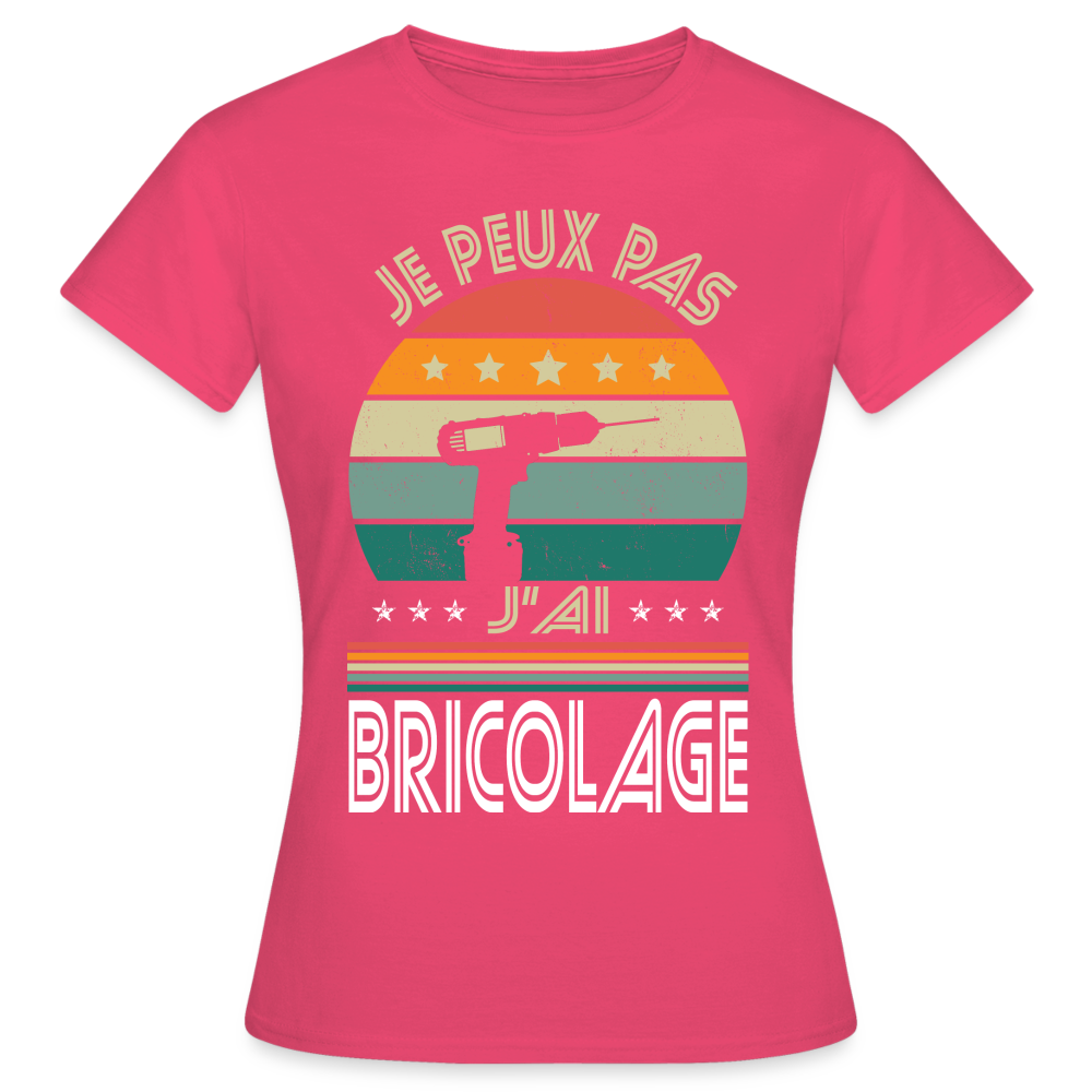 T-shirt Femme - Je peux pas j'ai Bricolage - rose azalée