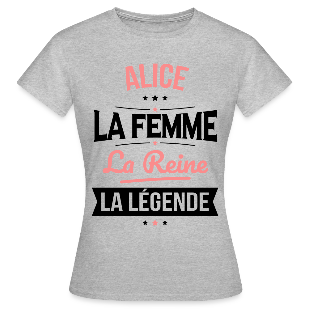 T-shirt Femme - Alice - la Femme - la Reine - la Légende - gris chiné