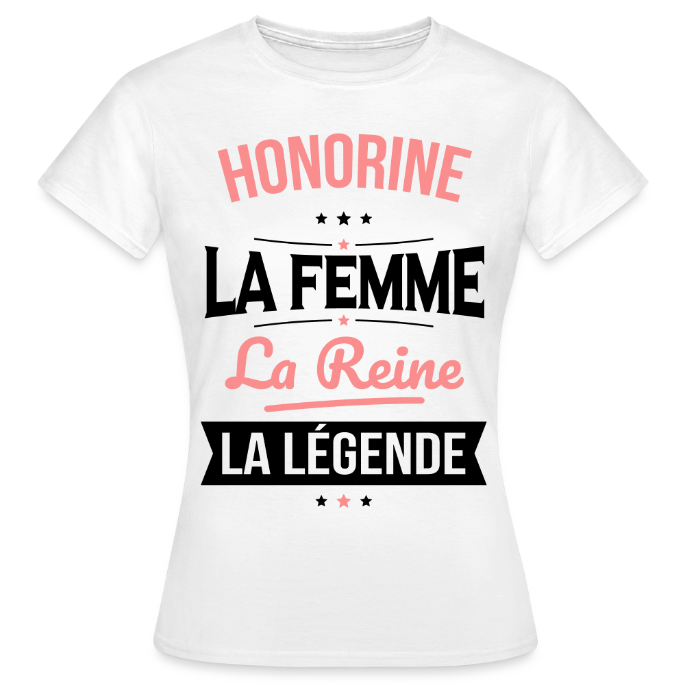 T-shirt Femme - Honorine - la Femme - la Reine - la Légende - blanc