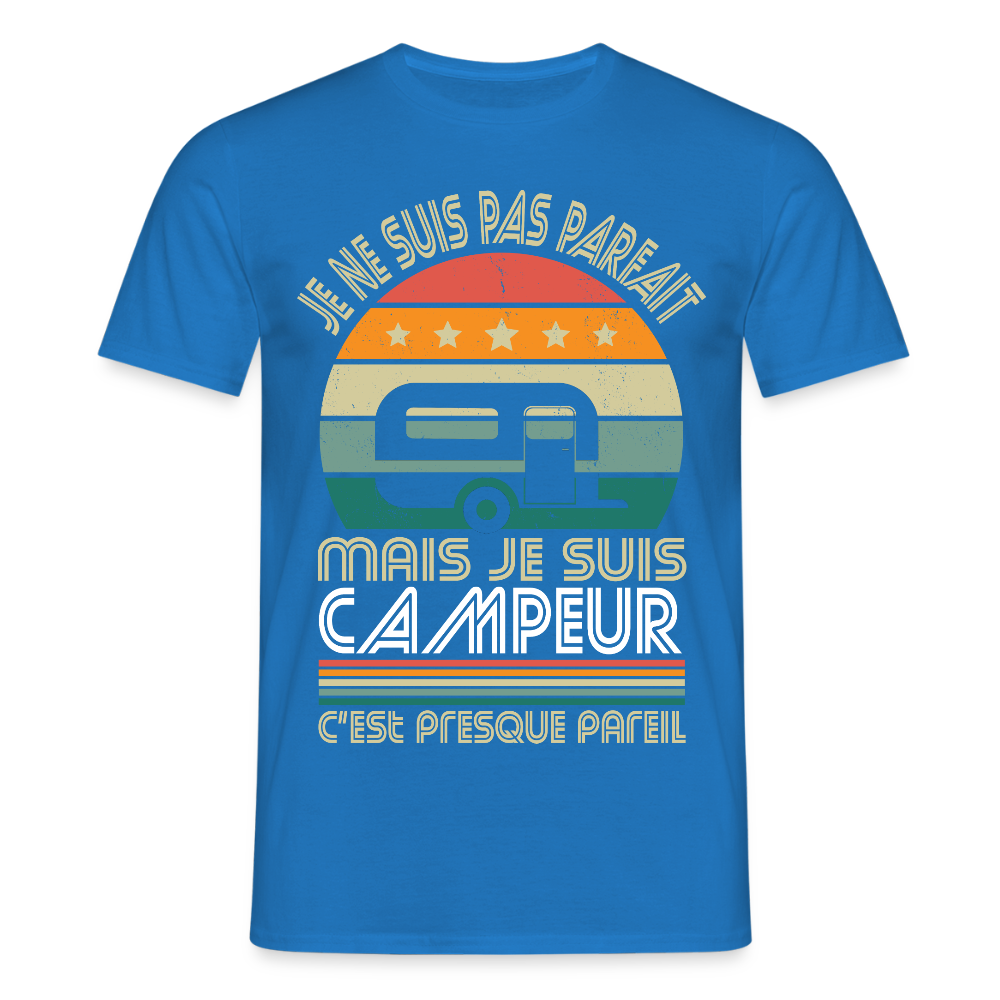 T-shirt Homme - Je ne suis pas parfait mais je suis Campeur - bleu royal