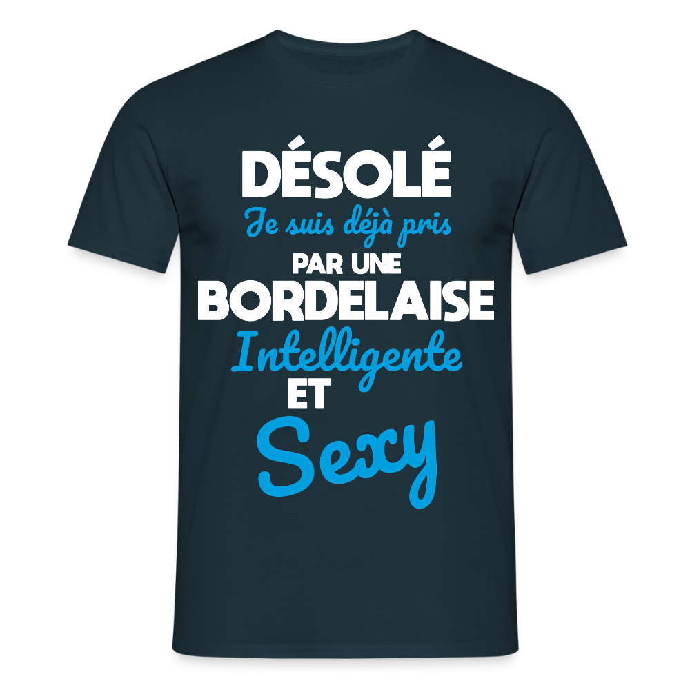 T-shirt Homme - Je suis déjà pris par une Bordelaise intelligente et sexy - marine
