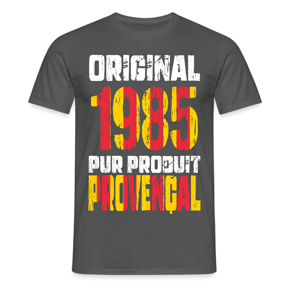 T-shirt Homme - Anniversaire 40 Ans - Original 1985 - Pur produit Provençal - charbon