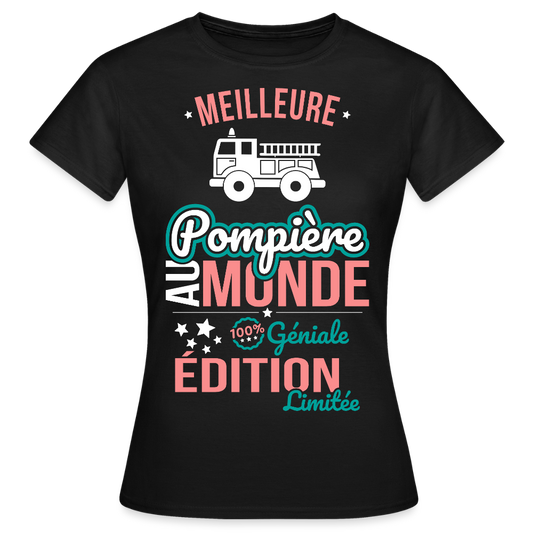 T-shirt Femme - Meilleure Pompière au monde - 100% géniale - noir