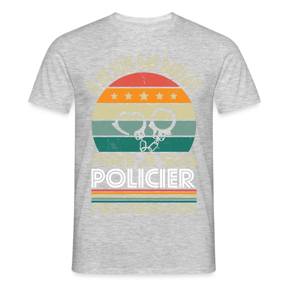 T-shirt Homme - Je ne suis pas parfait mais je suis Policier - gris chiné