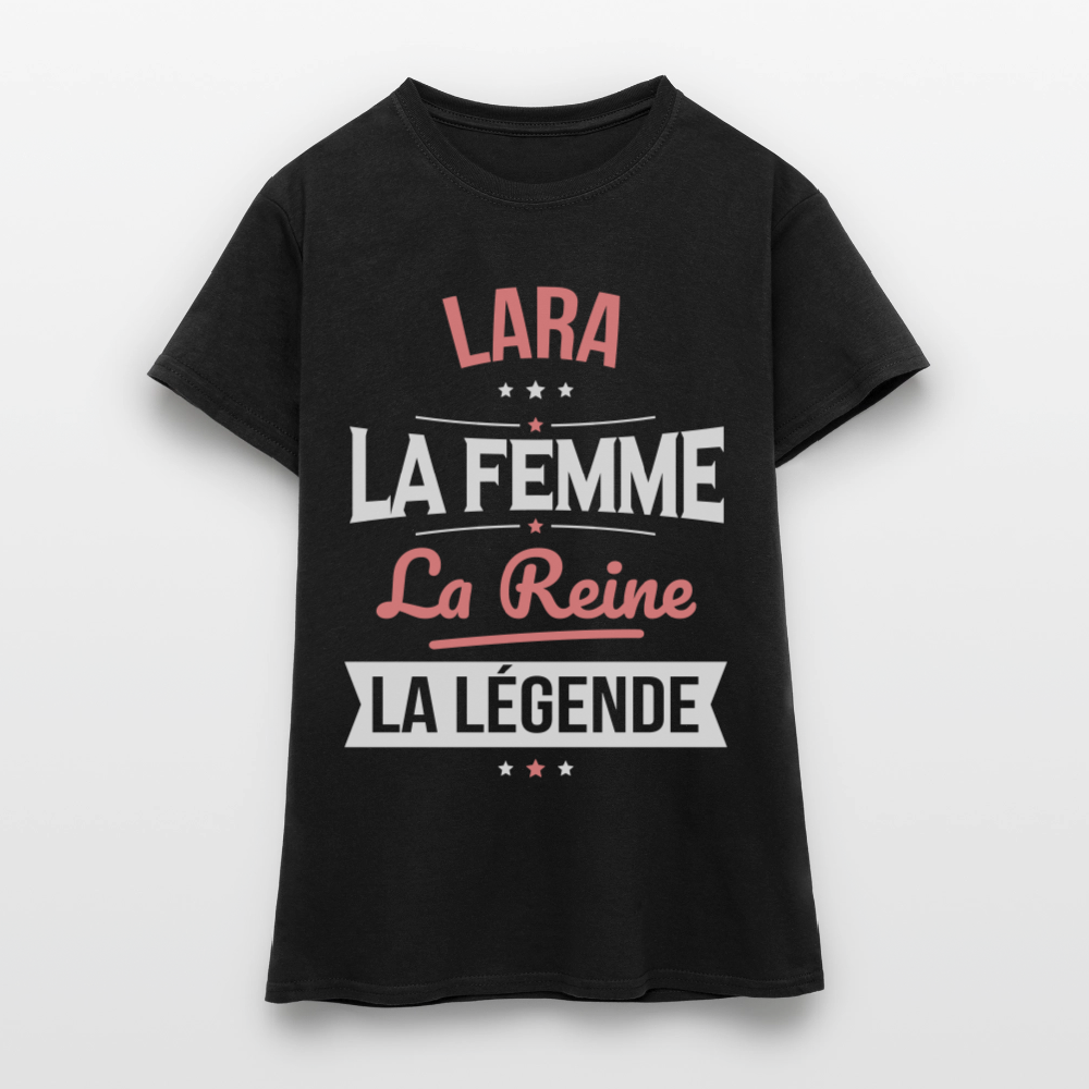 T-shirt Femme - Lara - la Femme - la Reine - la Légende - noir