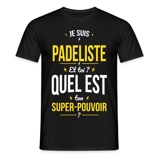 T-shirt Homme - Je suis padeliste - Super-pouvoir - noir
