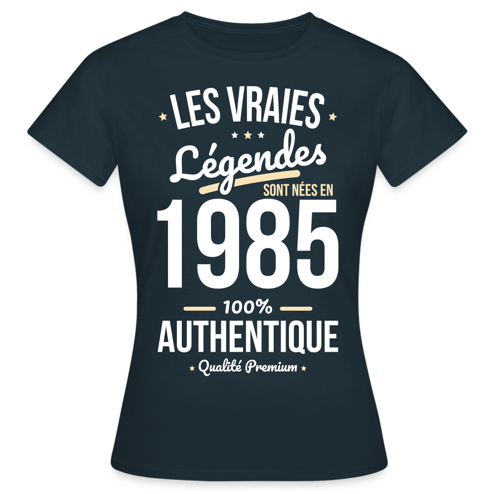 T-shirt Femme - Anniversaire 40 Ans - Les vraies Légendes sont nées en 1985 - marine