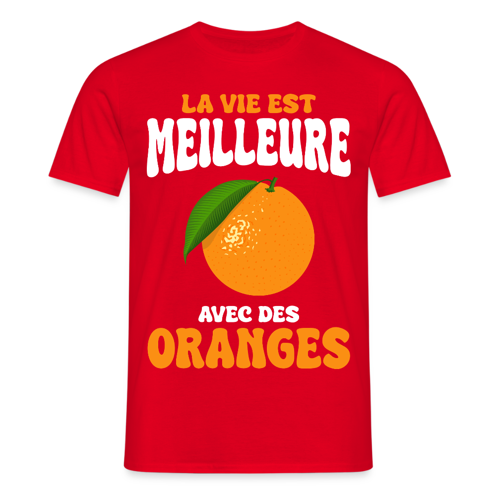 T-shirt Homme - La vie est meilleure avec des oranges - rouge