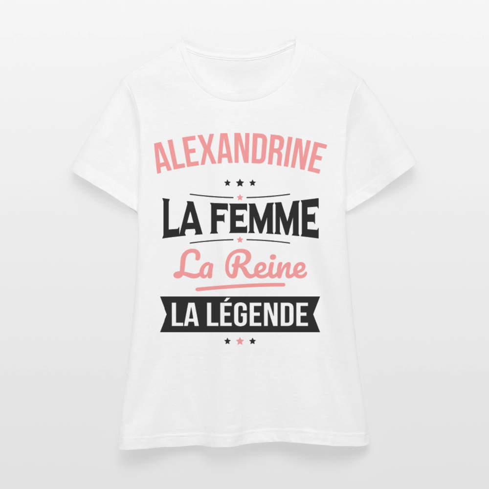 T-shirt Femme - Alexandrine - la Femme - la Reine - la Légende - blanc