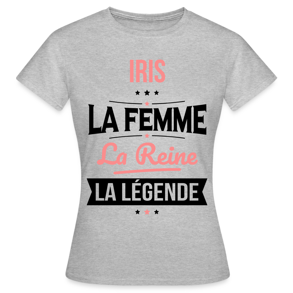 T-shirt Femme - Iris - la Femme - la Reine - la Légende - gris chiné
