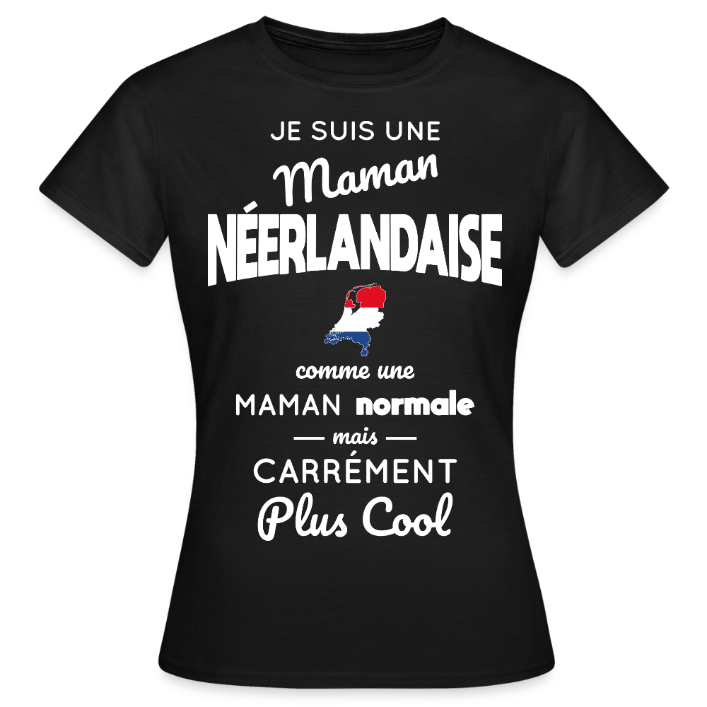 T-shirt Femme - Maman Néerlandaise plus cool - noir