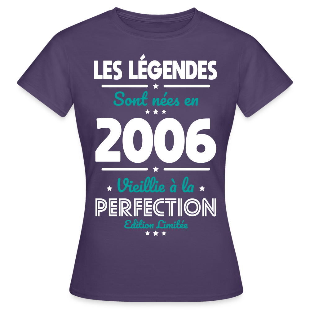 T-shirt Femme - Anniversaire 19 Ans - Les Légendes sont nées en 2006 - violet foncé