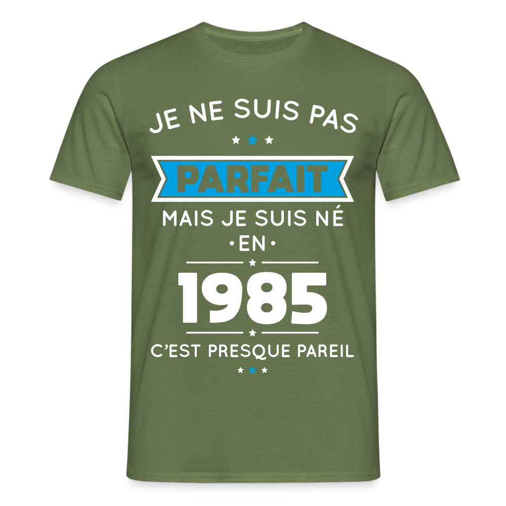 T-shirt Homme - Anniversaire 40 Ans - Pas parfait mais né en 1985 - vert militaire
