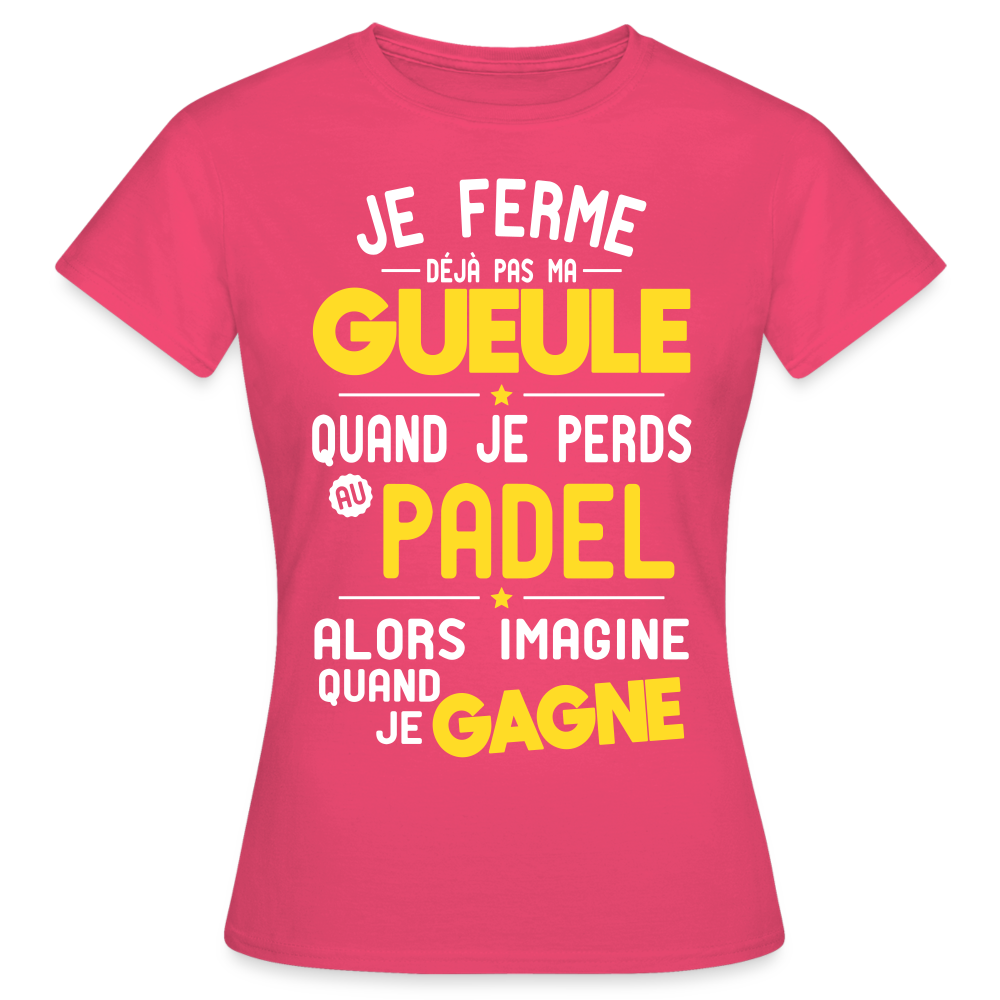 T-shirt Femme - Je ferme pas ma gueule quand je perds au padel - rose azalée