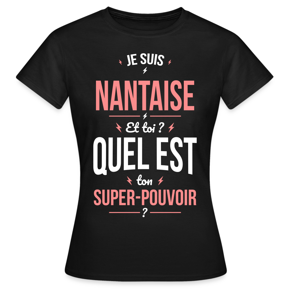 T-shirt Femme - Je suis Nantaise - Super-pouvoir - noir