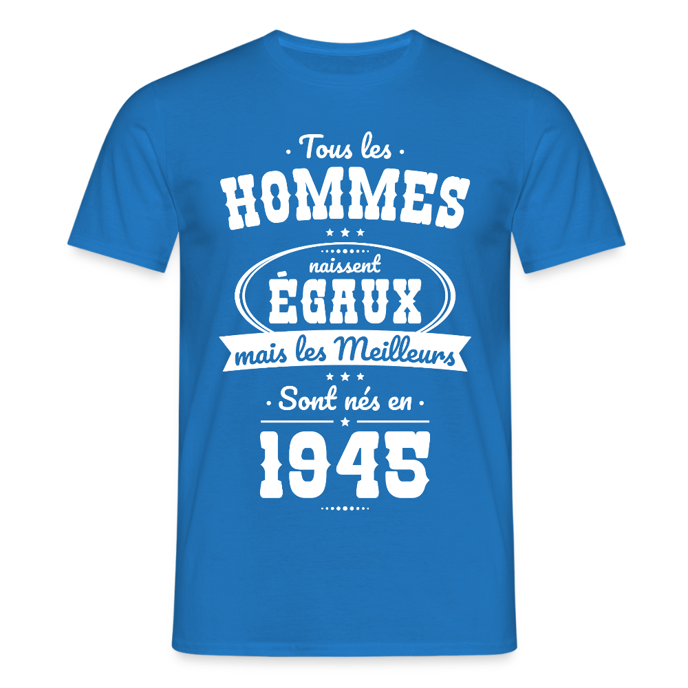 T-shirt Homme - Anniversaire 80 Ans - Les meilleurs sont nés en 1945 - bleu royal