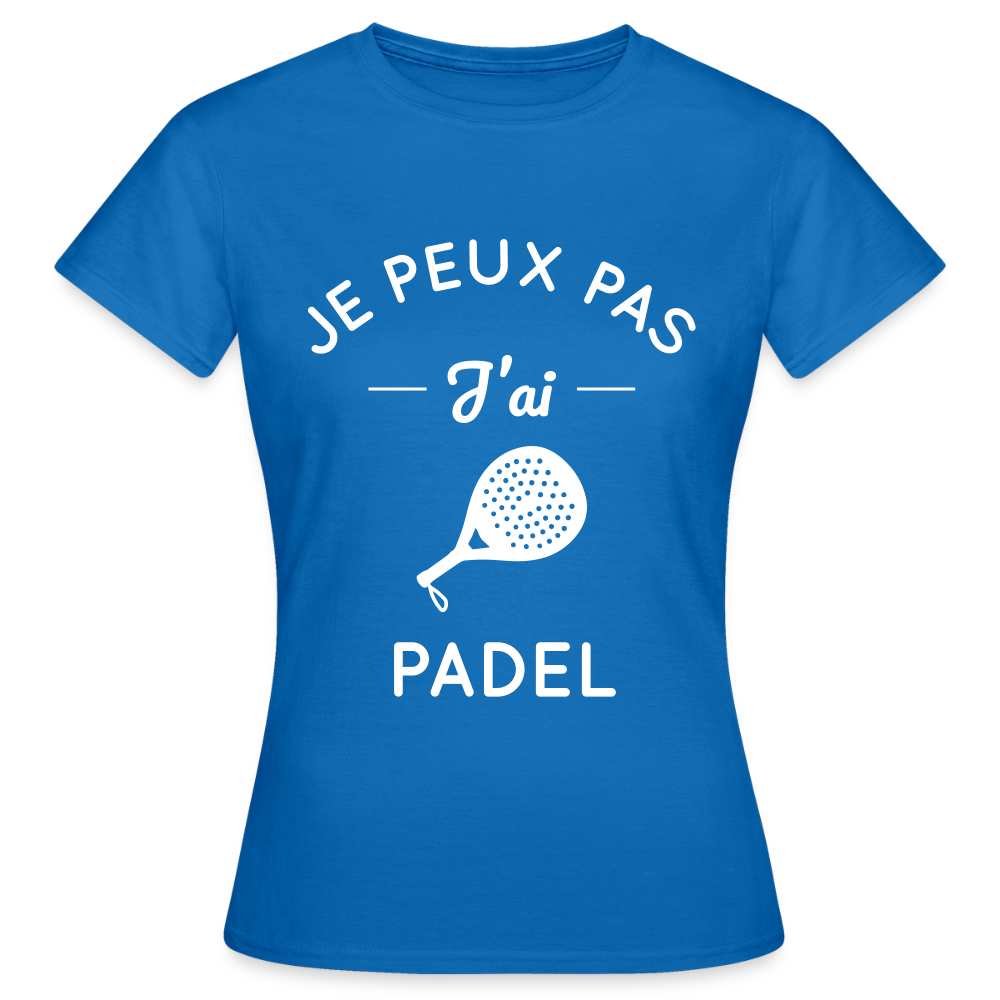 T-shirt padel Femme original- Je peux pas j'ai padel - bleu royal