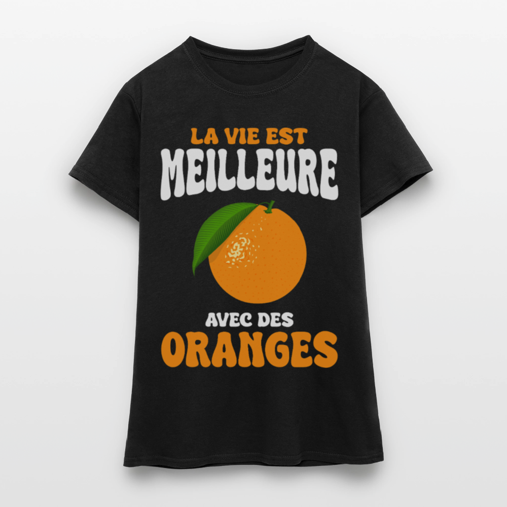 T-shirt Femme - La vie est meilleure avec des oranges - noir