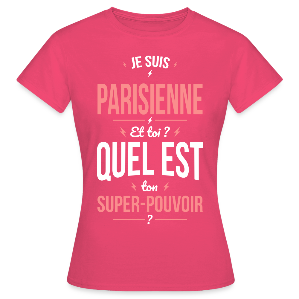 T-shirt Femme - Je suis Parisienne - Super-pouvoir - rose azalée