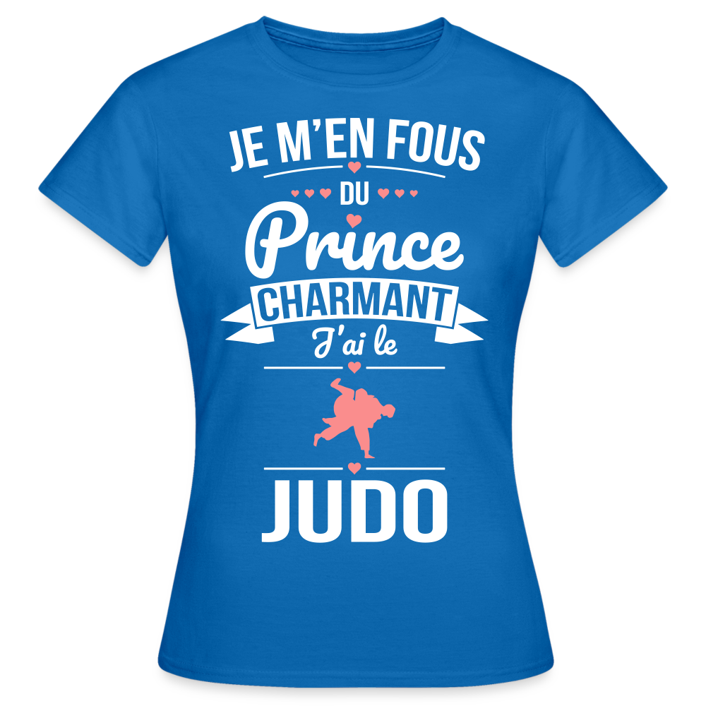 T-shirt Femme - Je m'en fous du prince charmant j'ai le judo - bleu royal