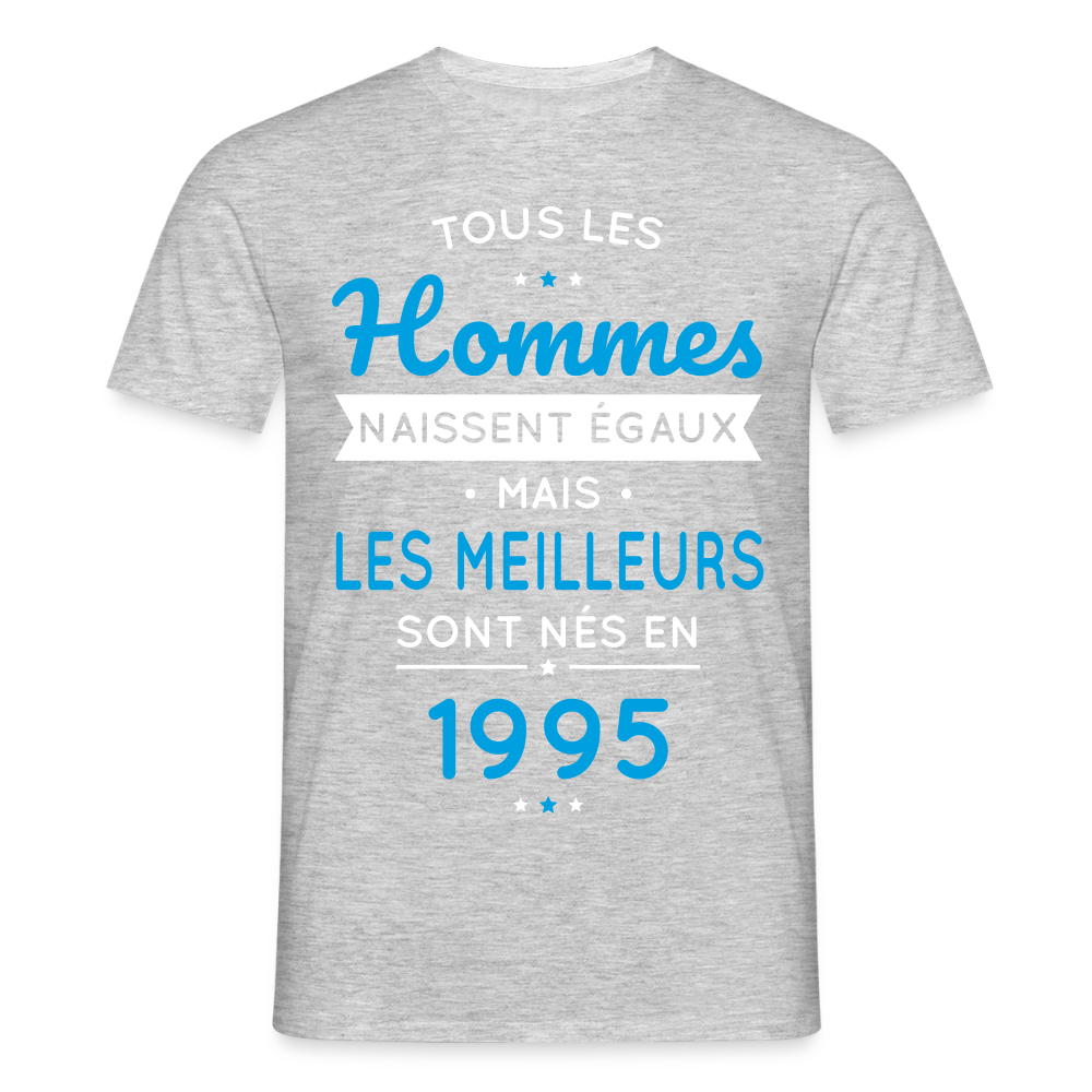 T-shirt Homme - Anniversaire 30 Ans - Les meilleurs sont nés en 1995 - gris chiné