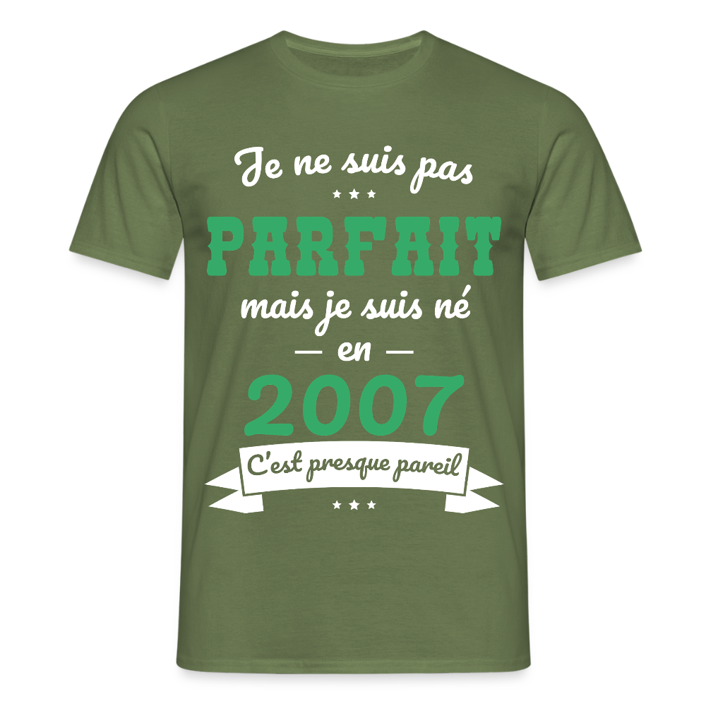 T-shirt Homme - Anniversaire 18 Ans - Pas parfait mais né en 2007 - vert militaire