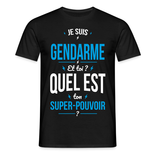 T-shirt Homme - Je suis gendarme - Super-pouvoir - noir
