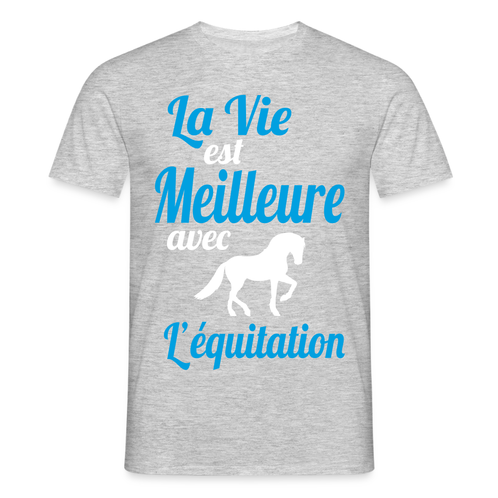 T-shirt Homme - La vie est meilleure avec l'équitation - gris chiné