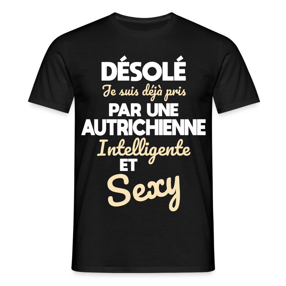 T-shirt Homme - Je suis déjà pris par une Autrichienne intelligente et sexy - noir