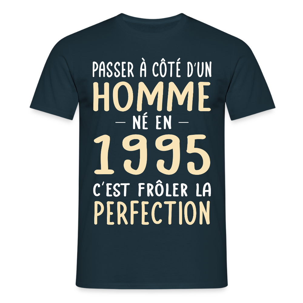 T-shirt Homme - Anniversaire 30 Ans - Né en 1995 - Frôler la perfection - marine