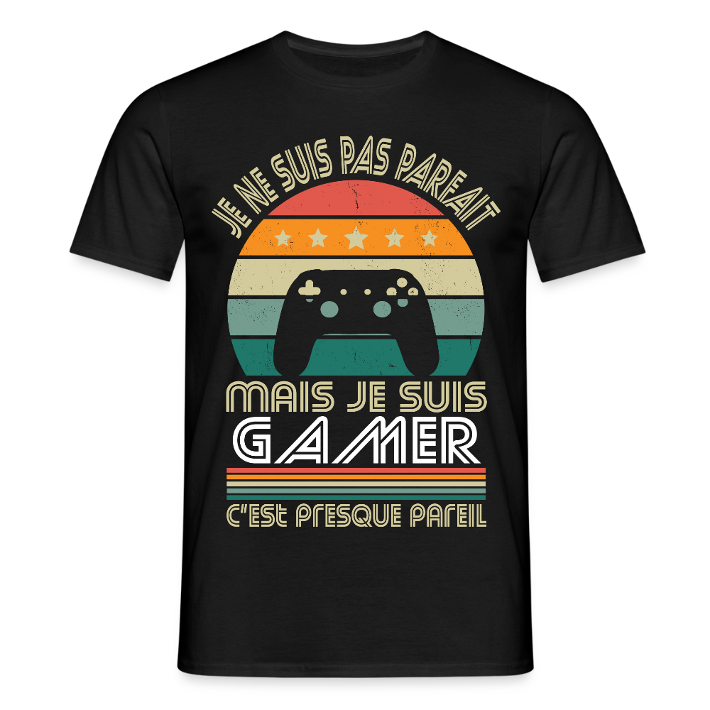 T-shirt Homme - Je ne suis pas parfait mais je suis Gamer - noir