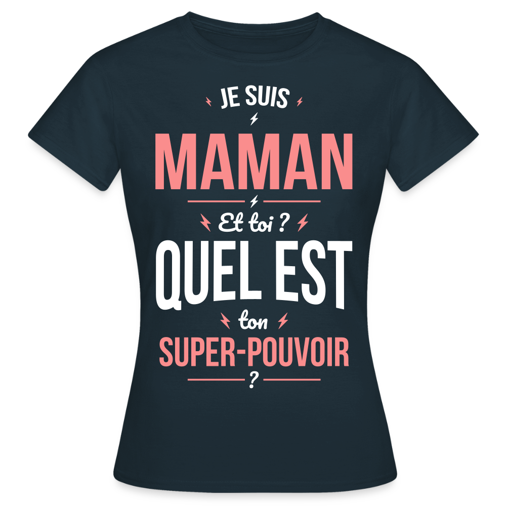 T-shirt Femme - Je suis Maman - Super-pouvoir - marine