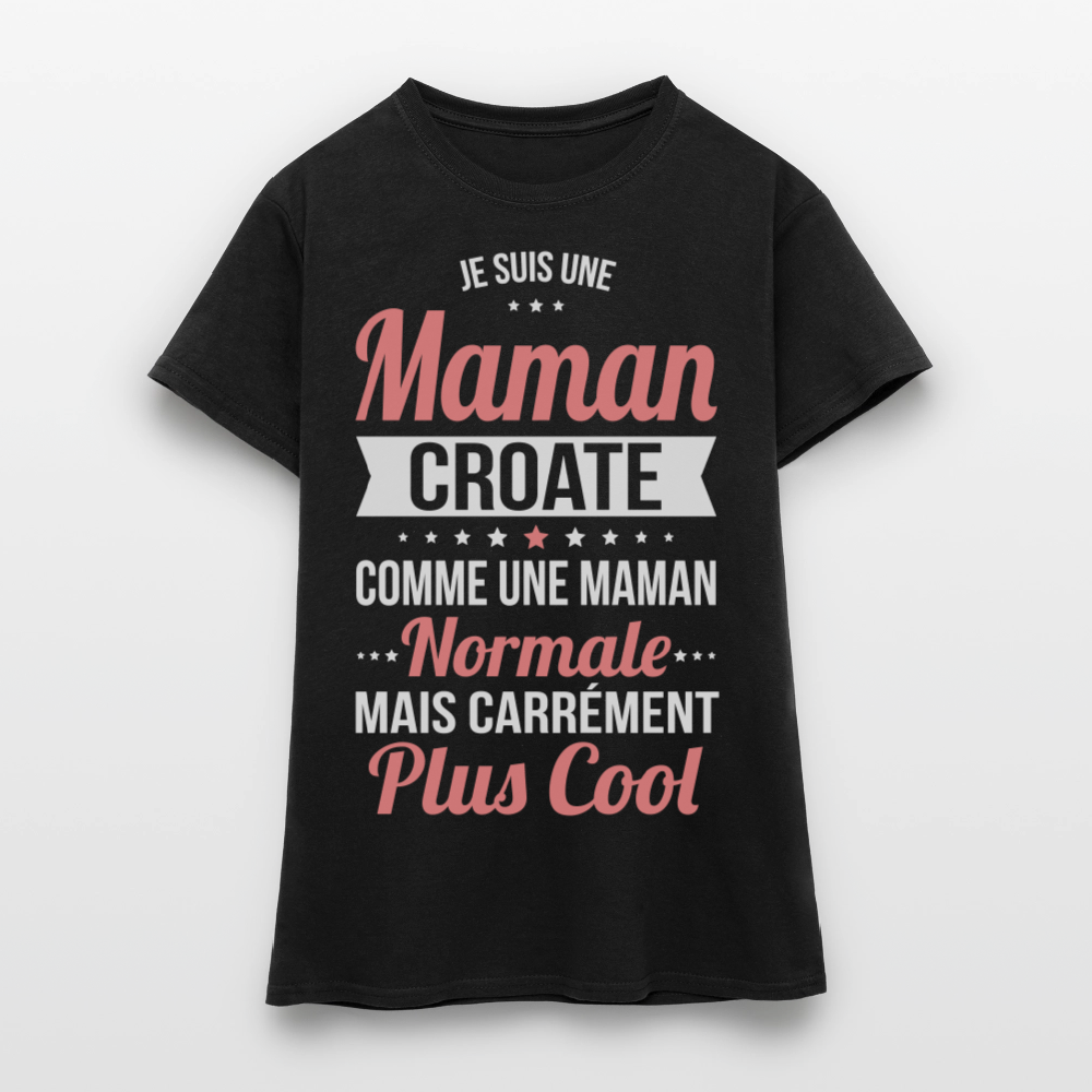 T-shirt Femme - Maman Croate plus cool - noir