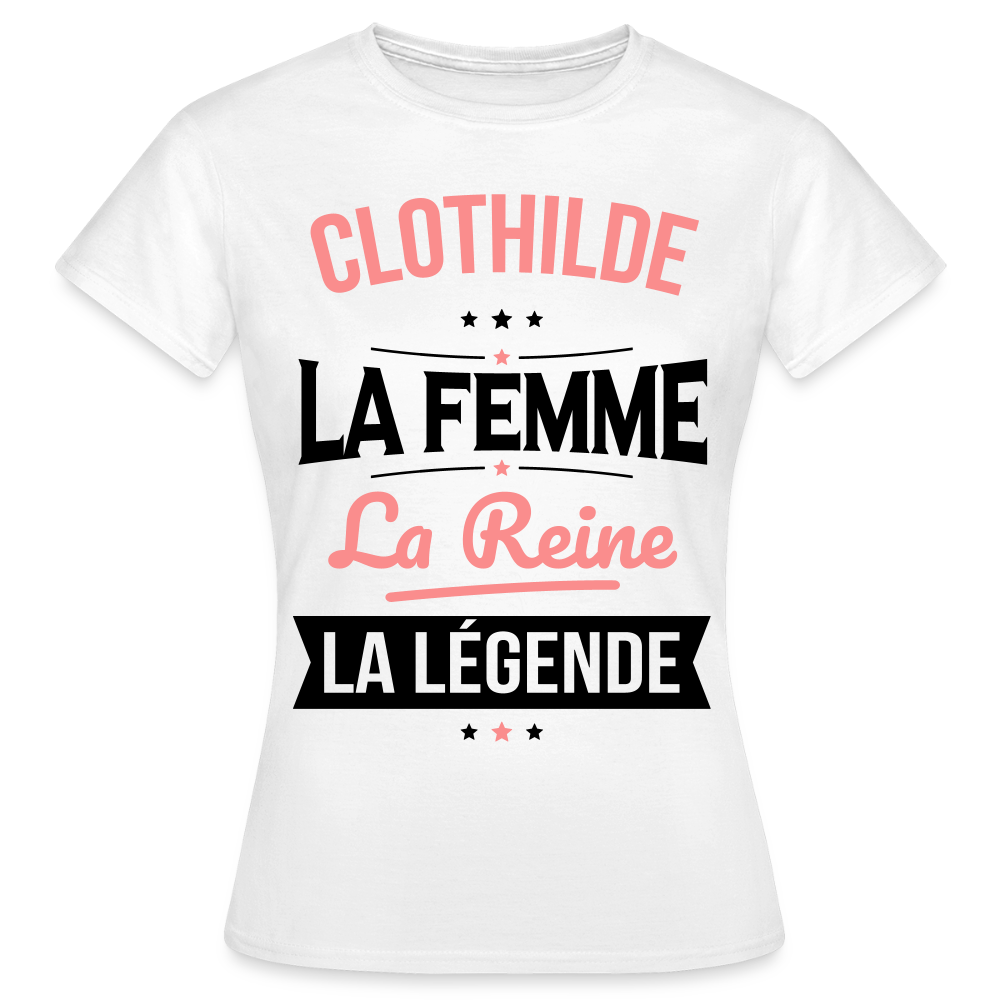 T-shirt Femme - Clothilde - la Femme - la Reine - la Légende - blanc