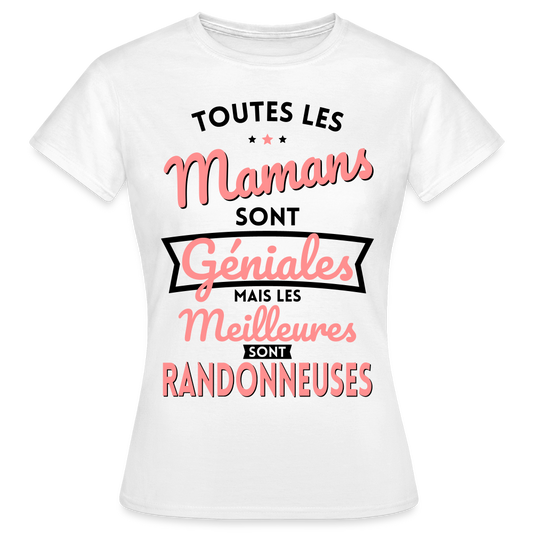 T-shirt Femme - Mamans géniales - Les meilleures sont randonneuses - blanc