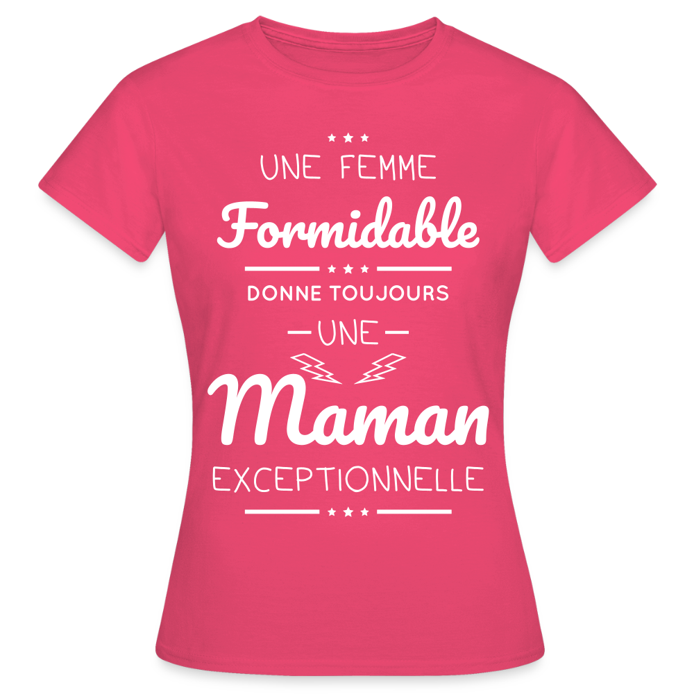 T-shirt Femme - Une femme formidable donne une Maman exceptionnelle - rose azalée