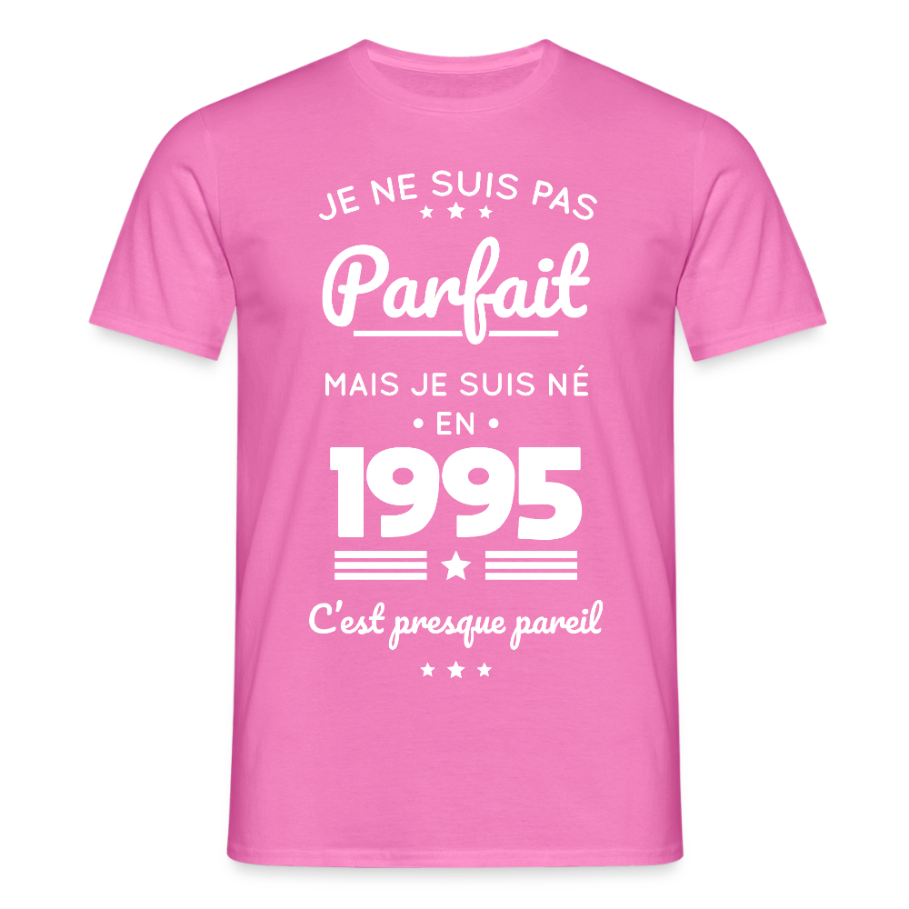 T-shirt Homme - Anniversaire 30 Ans - Pas parfait mais né en 1995 - rose