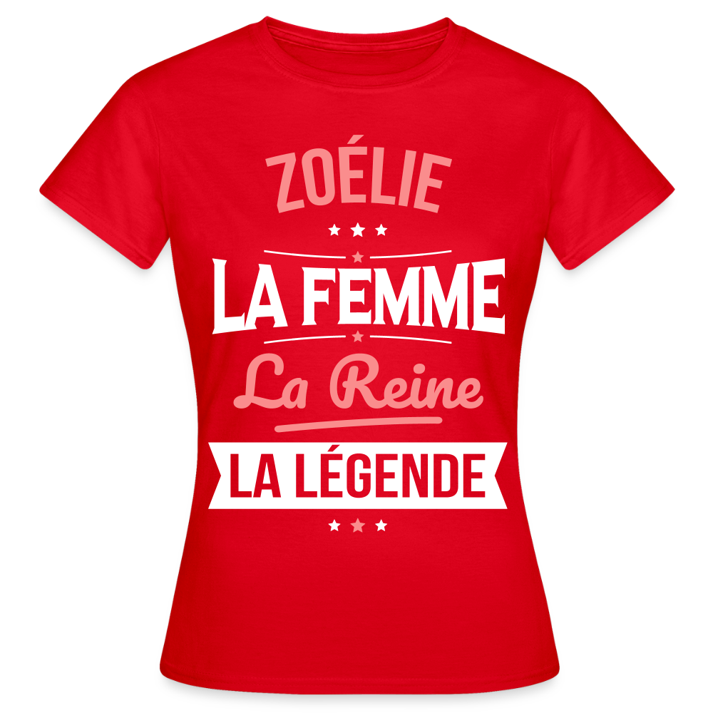 T-shirt Femme - Zoélie - la Femme - la Reine - la Légende - rouge