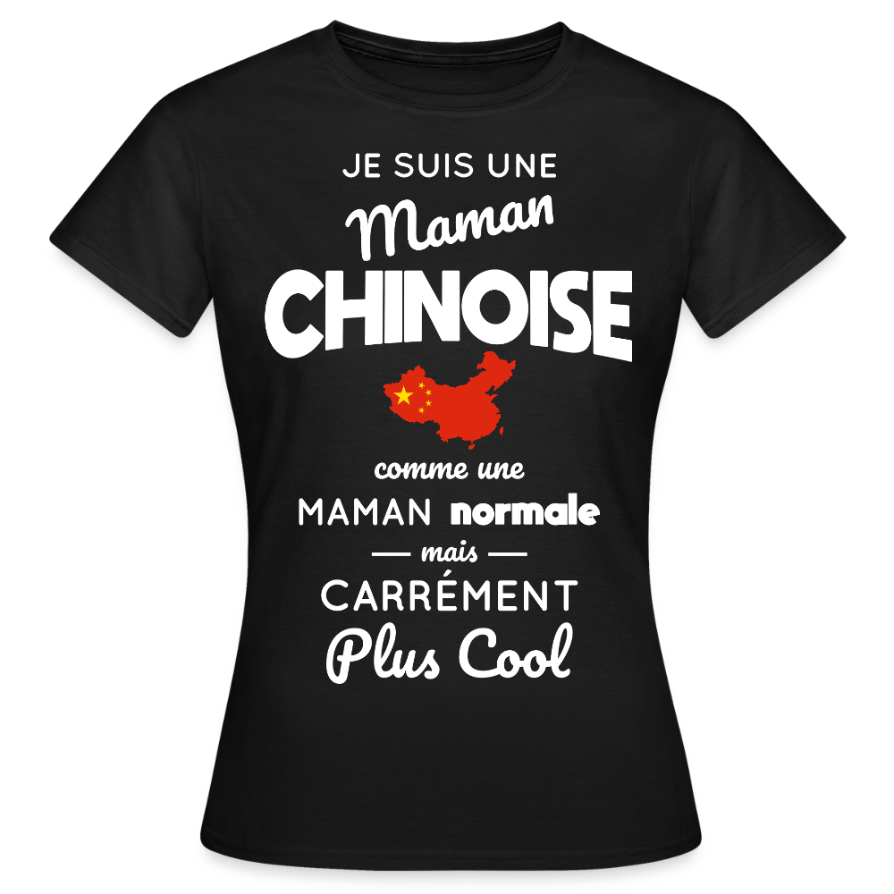 T-shirt Femme - Maman Chinoise plus cool - noir