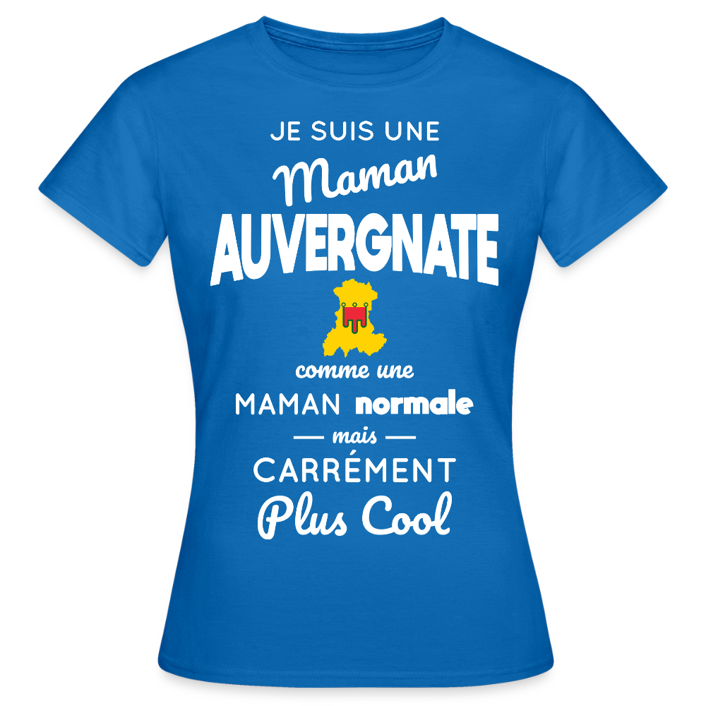 T-shirt Femme - Maman Auvergnate plus cool - bleu royal