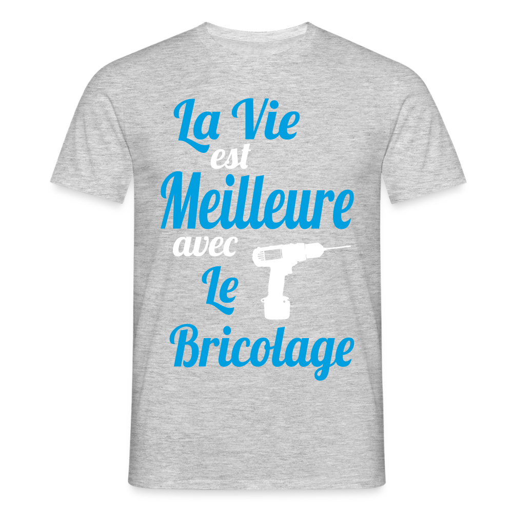 T-shirt Homme - La vie est meilleure avec le Bricolage - gris chiné