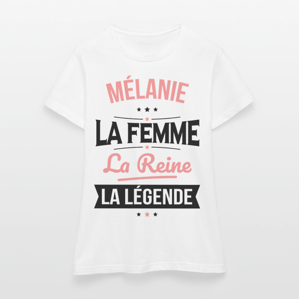 T-shirt Femme - Mélanie - la Femme - la Reine - la Légende - blanc
