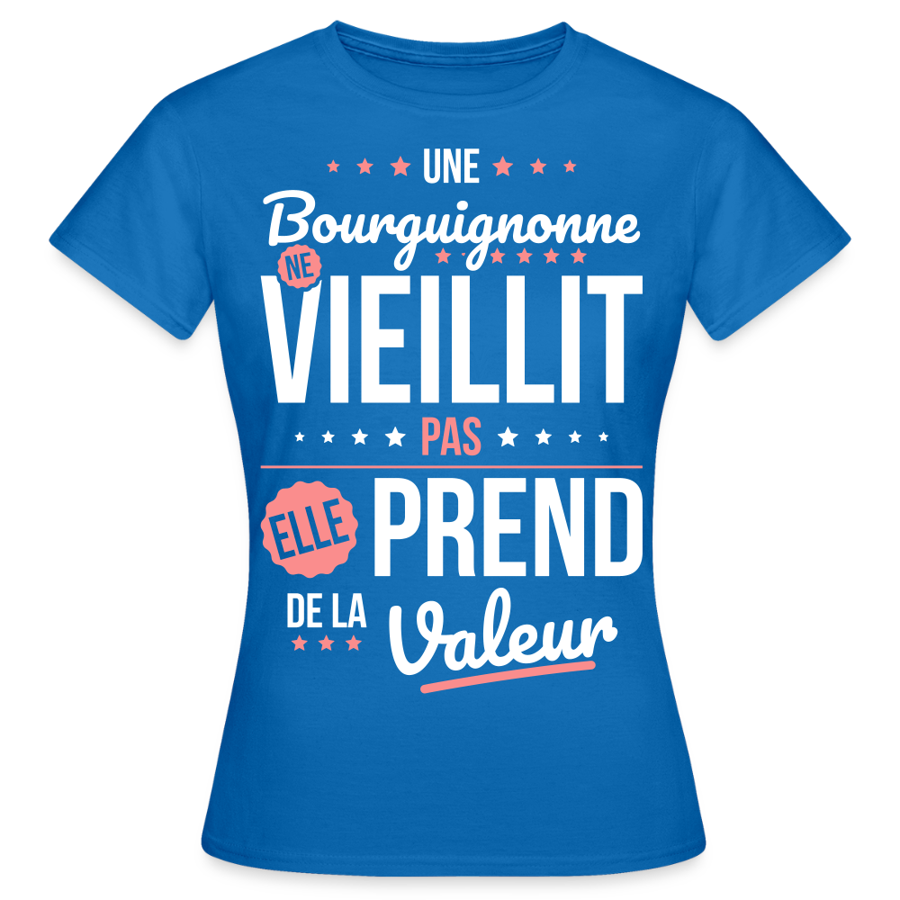 T-shirt Femme - Une Bourguignonne ne vieillit pas - bleu royal