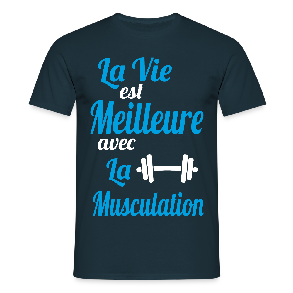 T-shirt Homme - La vie est meilleure avec la Musculation - marine
