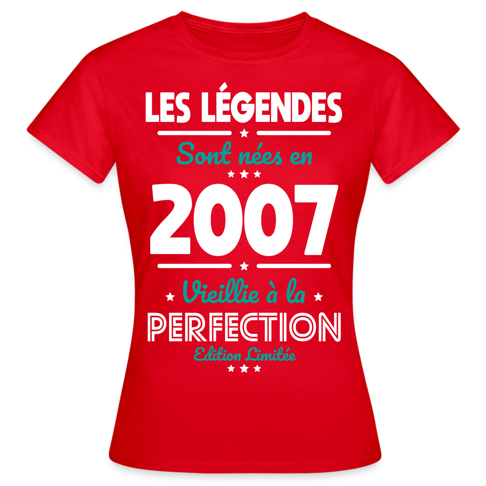 T-shirt Femme - Anniversaire 18 Ans - Les Légendes sont nées en 2007 - rouge