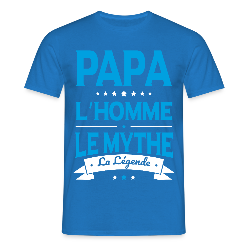 T-shirt Homme - Papa L'Homme le Mythe la Légende - bleu royal