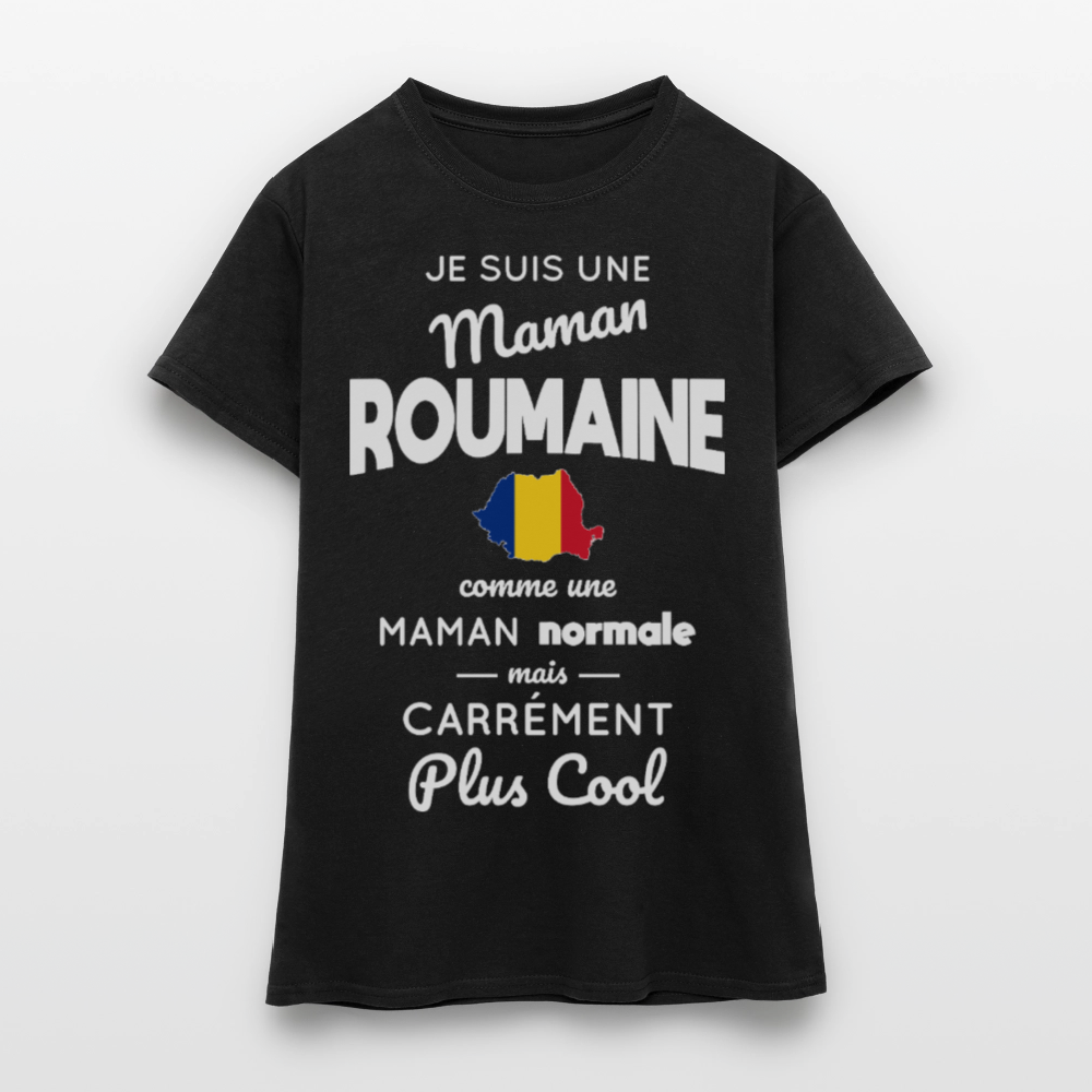 T-shirt Femme - Maman Roumaine plus cool - noir