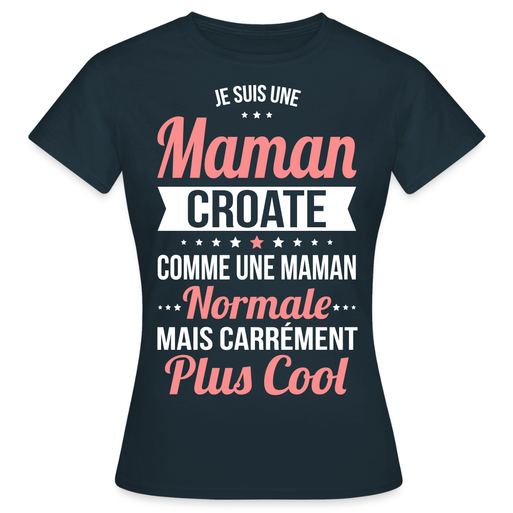 T-shirt Femme - Maman Croate plus cool - marine