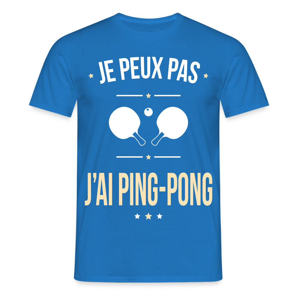 T-shirt Homme - Je peux pas j'ai Ping-pong - bleu royal